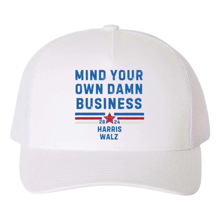 Mind Your Own Damn Business Kamala Harris 2024 Yupoong Adult 5-Panel Trucker Hat