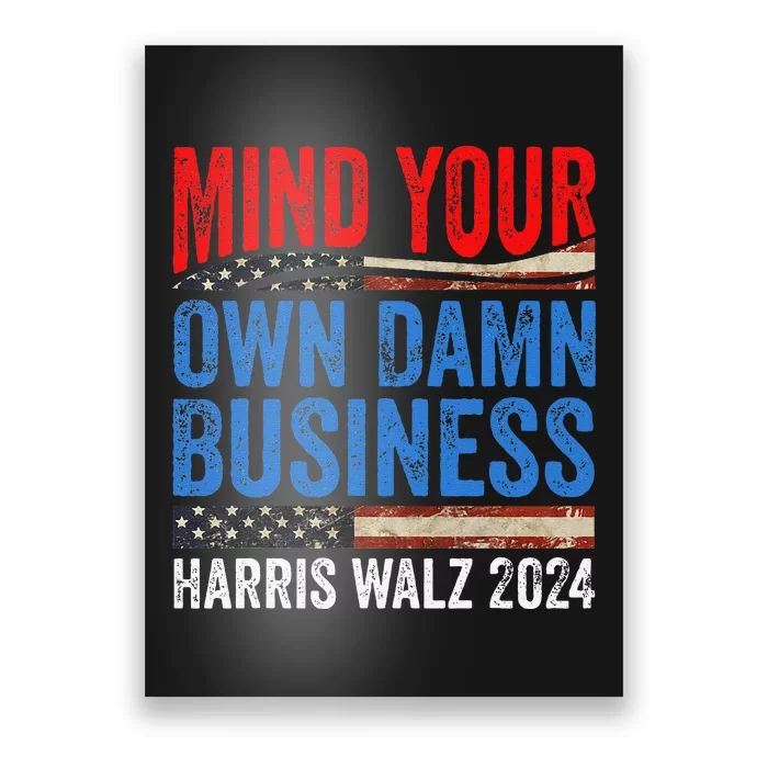 Mind Your Own Damn Business Harris Waltz 2024 Democrat Gift Poster