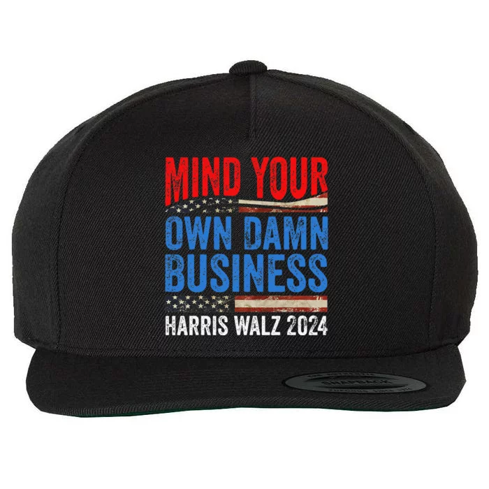 Mind Your Own Damn Business Harris Waltz 2024 Democrat Gift Wool Snapback Cap