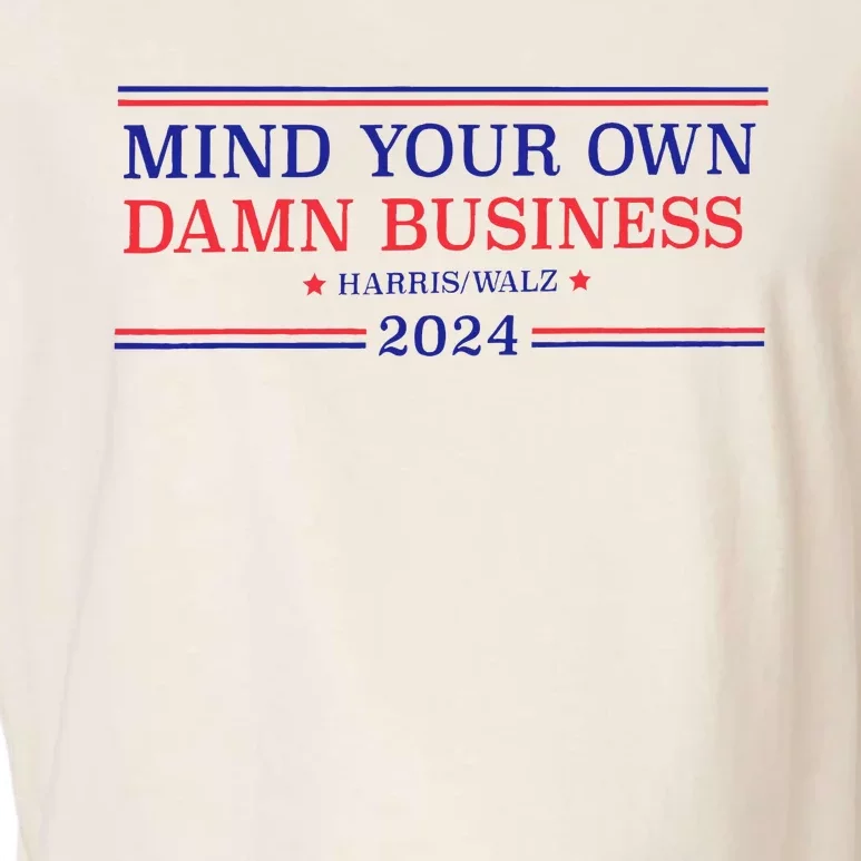 Mind Your Own Damn Business Kamala Harris Tim Walz 2024 T Garment-Dyed Women's Muscle Tee