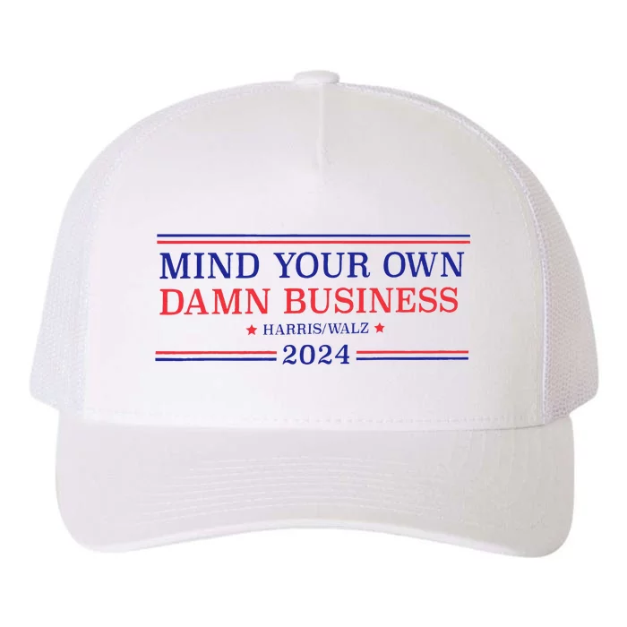 Mind Your Own Damn Business Kamala Harris Tim Walz 2024 T Yupoong Adult 5-Panel Trucker Hat