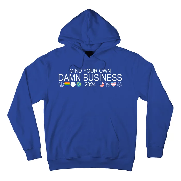 Mind Your Own Damn Business Democrat Pro Kamala Hoodie