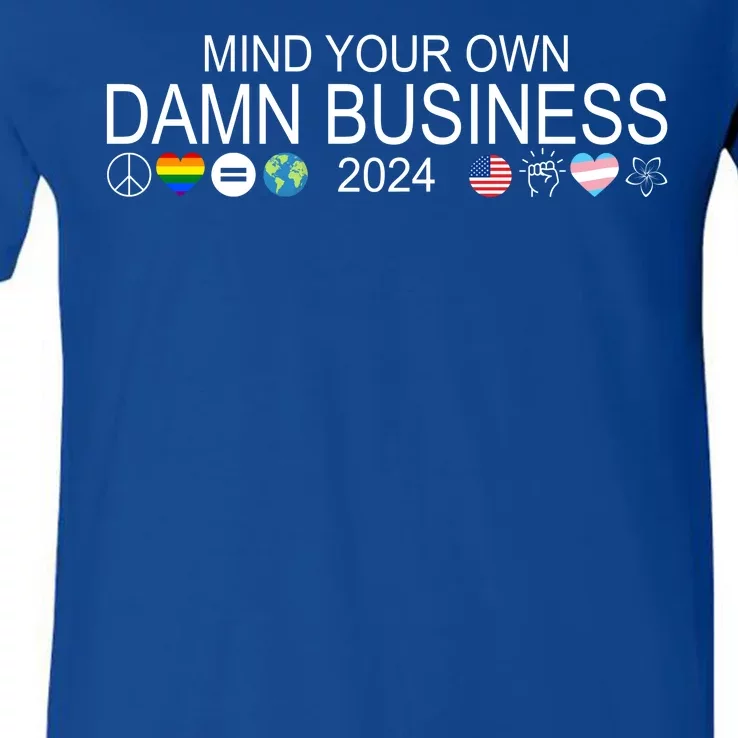 Mind Your Own Damn Business Democrat Pro Kamala V-Neck T-Shirt