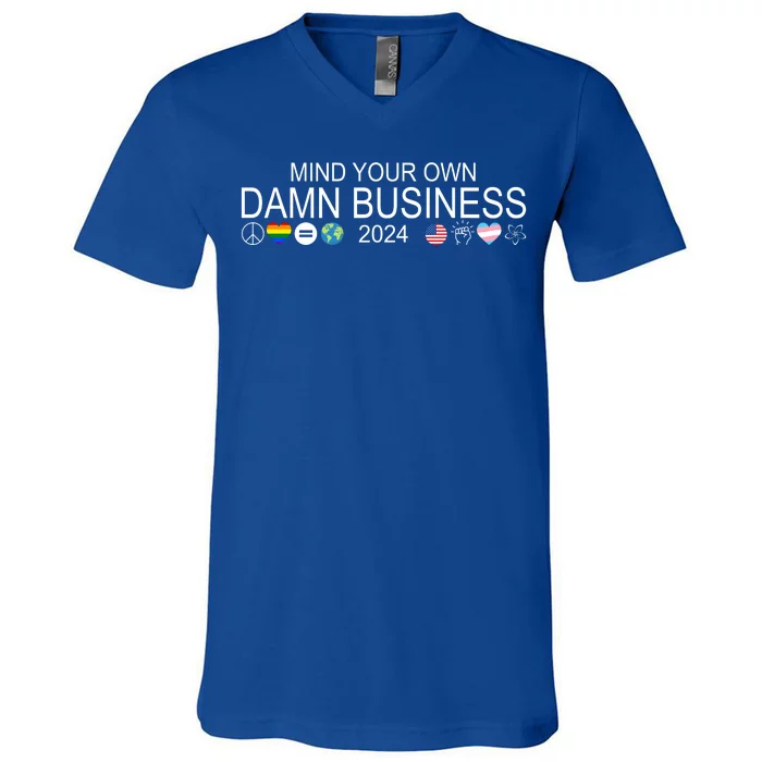 Mind Your Own Damn Business Democrat Pro Kamala V-Neck T-Shirt