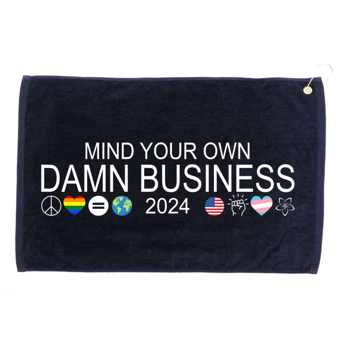 Mind Your Own Damn Business Democrat Pro Kamala Grommeted Golf Towel