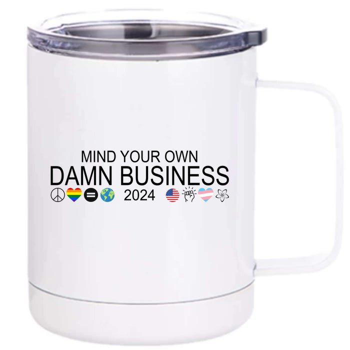 Mind Your Own Damn Business Democrat Pro Kamala Front & Back 12oz Stainless Steel Tumbler Cup