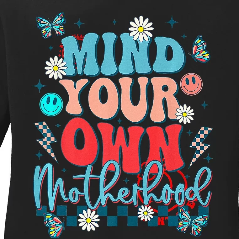 Mind Your Own Motherhood Funny Mom Mothers Day Gifts Ladies Long Sleeve Shirt