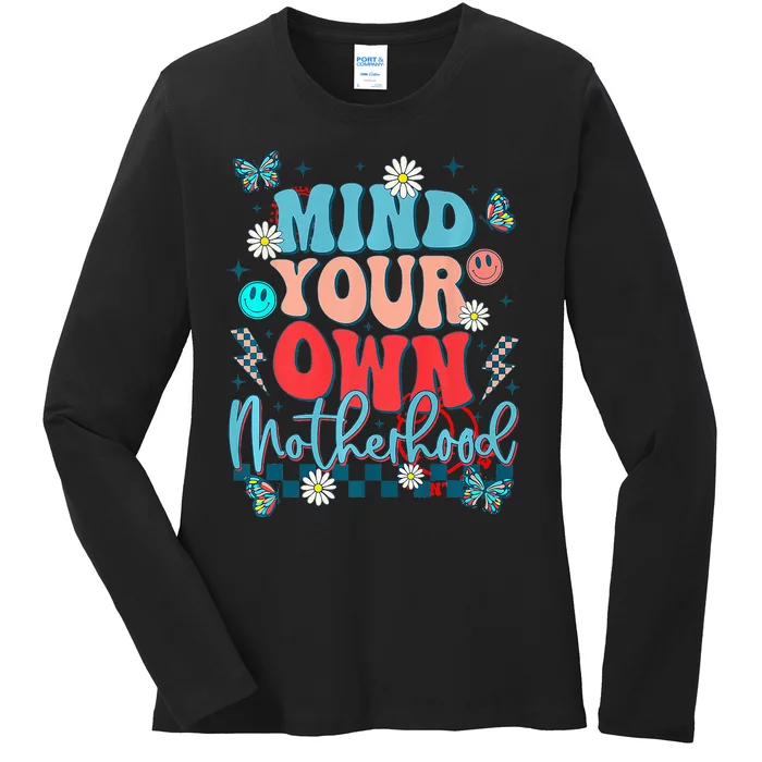 Mind Your Own Motherhood Funny Mom Mothers Day Gifts Ladies Long Sleeve Shirt