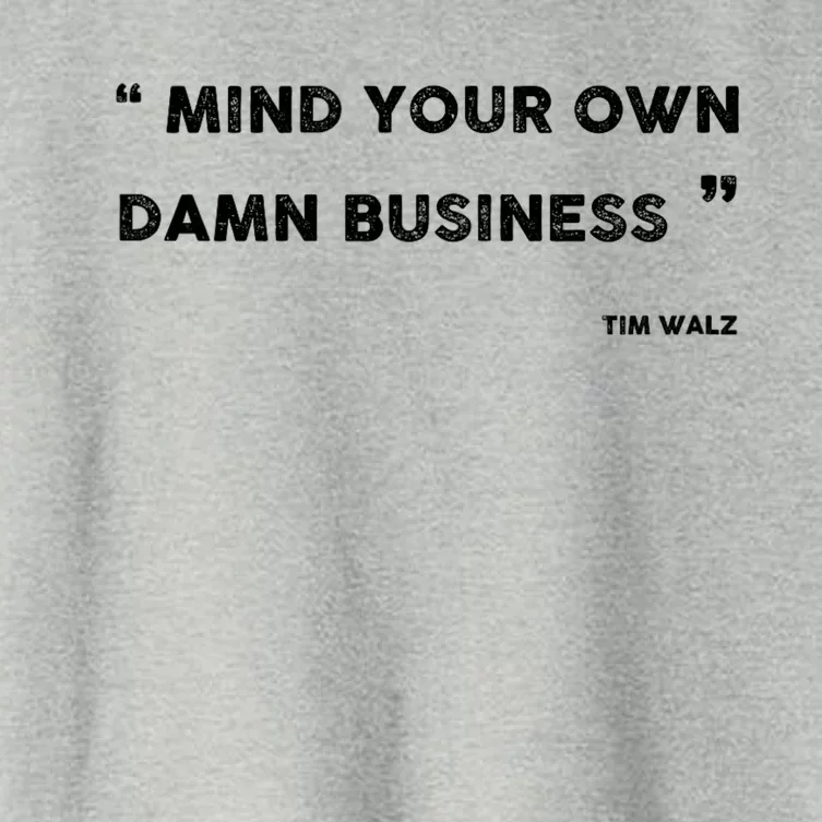 Mind Your Own Damn Business Funny Tim Walz Women's Crop Top Tee