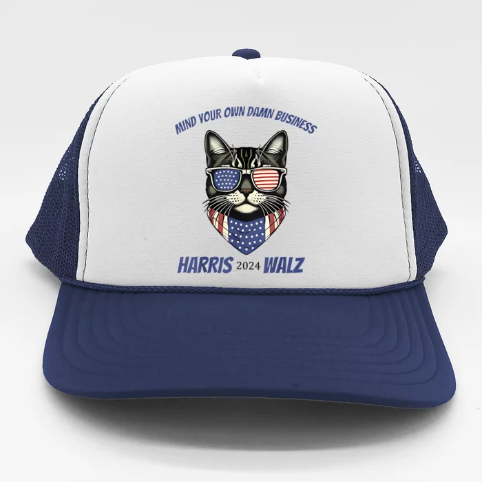 Mind Your Own Damn Business Patriotic Cat Funny Harris Walz Trucker Hat