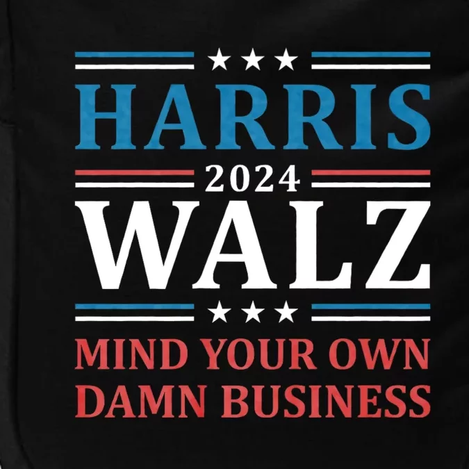 Mind Your Own Damn Business Harris Walz Waltz 2024 Impact Tech Backpack