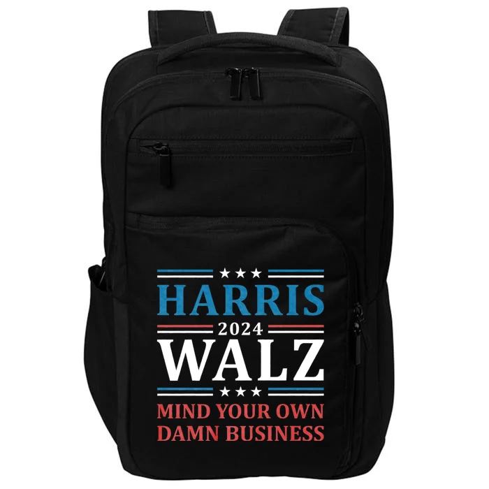 Mind Your Own Damn Business Harris Walz Waltz 2024 Impact Tech Backpack