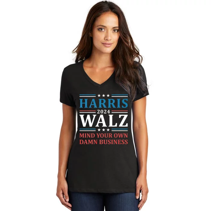 Mind Your Own Damn Business Harris Walz Waltz 2024 Women's V-Neck T-Shirt