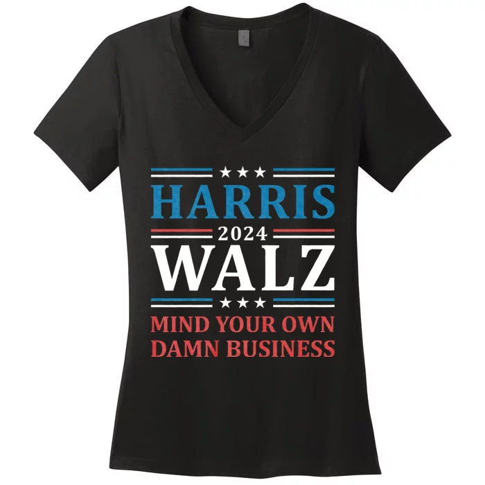 Mind Your Own Damn Business Harris Walz Waltz 2024 Women's V-Neck T-Shirt