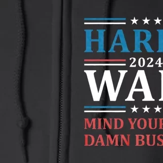 Mind Your Own Damn Business Harris Walz Waltz 2024 Full Zip Hoodie