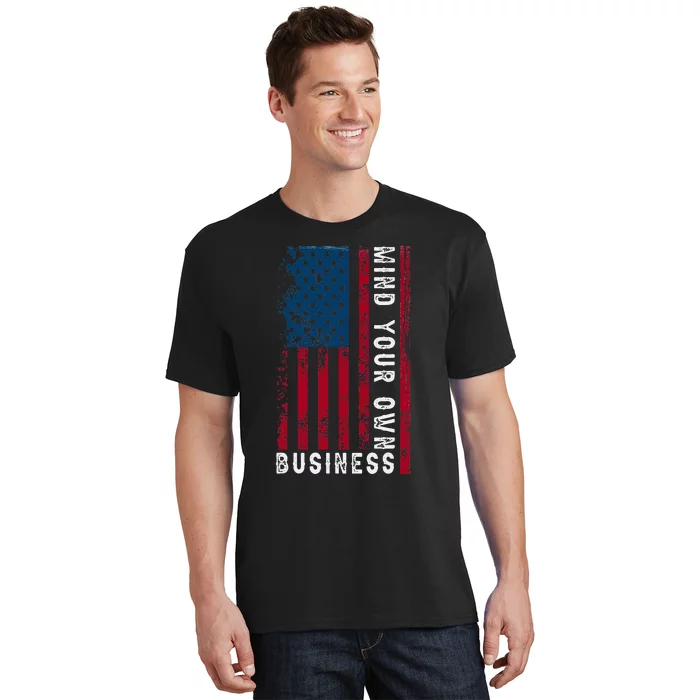 Mind Your Own Business Usa Flag Patriotic Retro T-Shirt