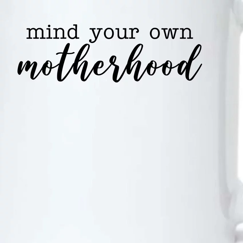 Mind Your Own Motherhood Black Color Changing Mug