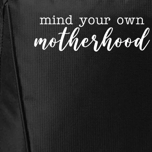 Mind Your Own Motherhood City Backpack