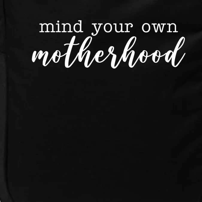 Mind Your Own Motherhood Impact Tech Backpack