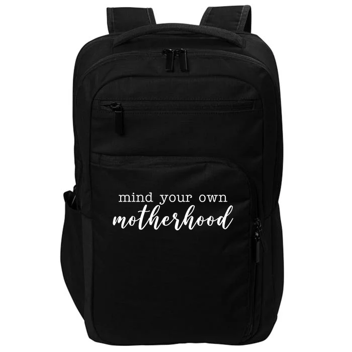 Mind Your Own Motherhood Impact Tech Backpack