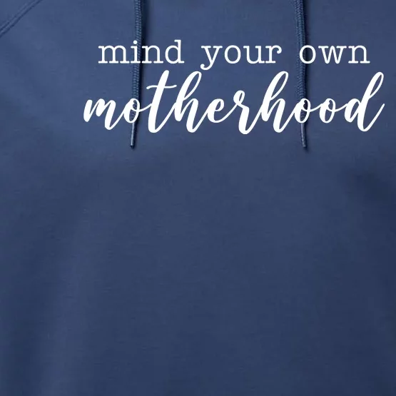 Mind Your Own Motherhood Performance Fleece Hoodie