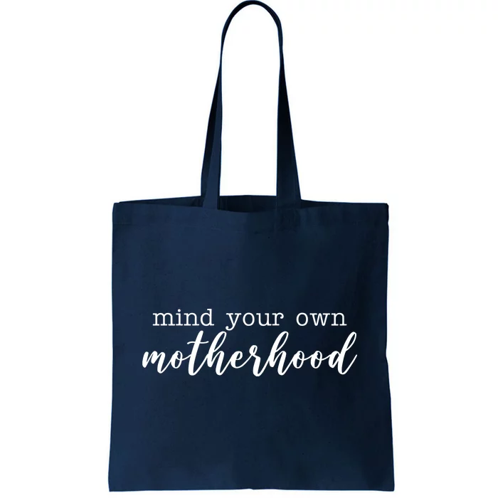 Mind Your Own Motherhood Tote Bag