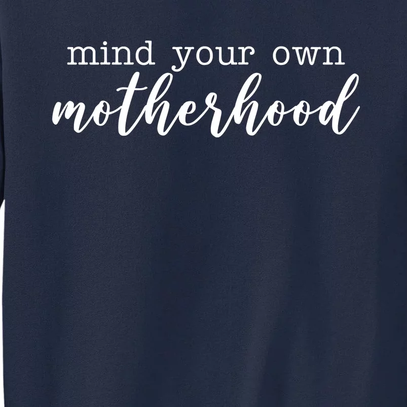 Mind Your Own Motherhood Tall Sweatshirt