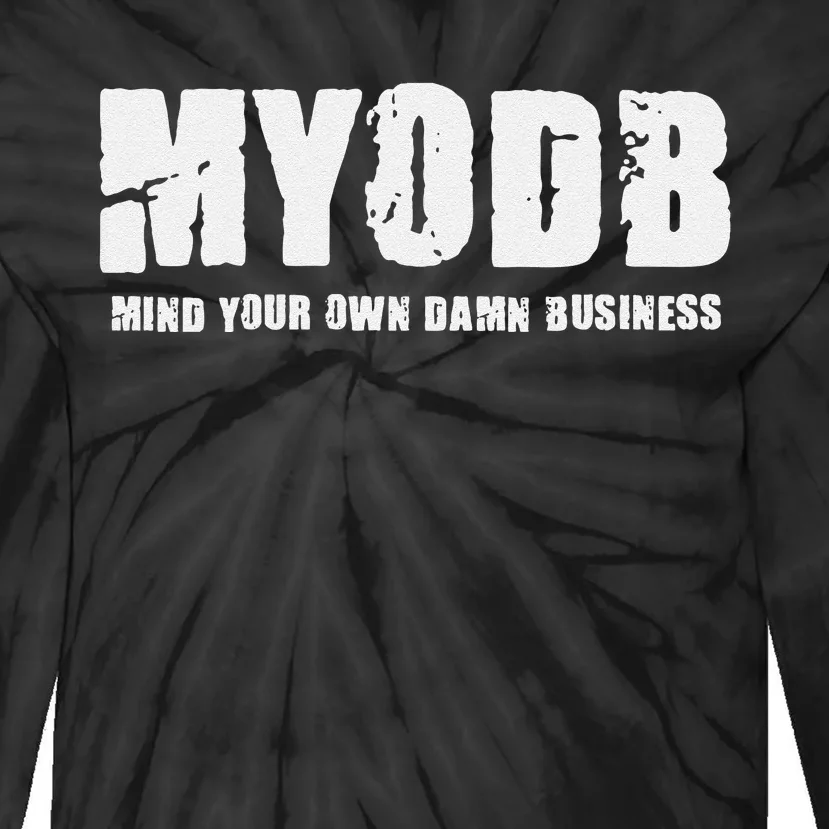 Mind Your Own Damn Business Tie-Dye Long Sleeve Shirt