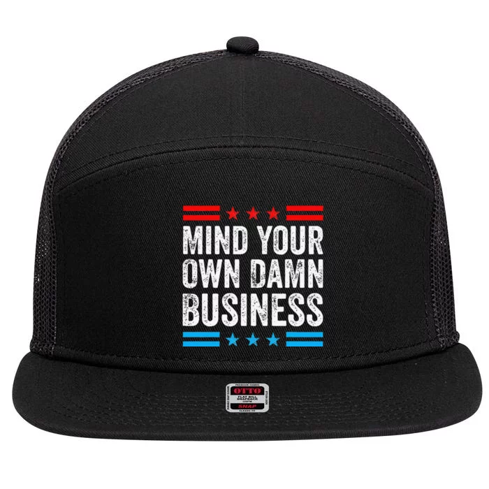 Mind Your Own Damn Business Gift 7 Panel Mesh Trucker Snapback Hat