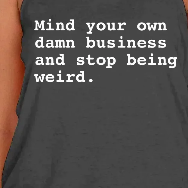 Mind Your Own Damn Business And Stop Being Weird Women's Knotted Racerback Tank