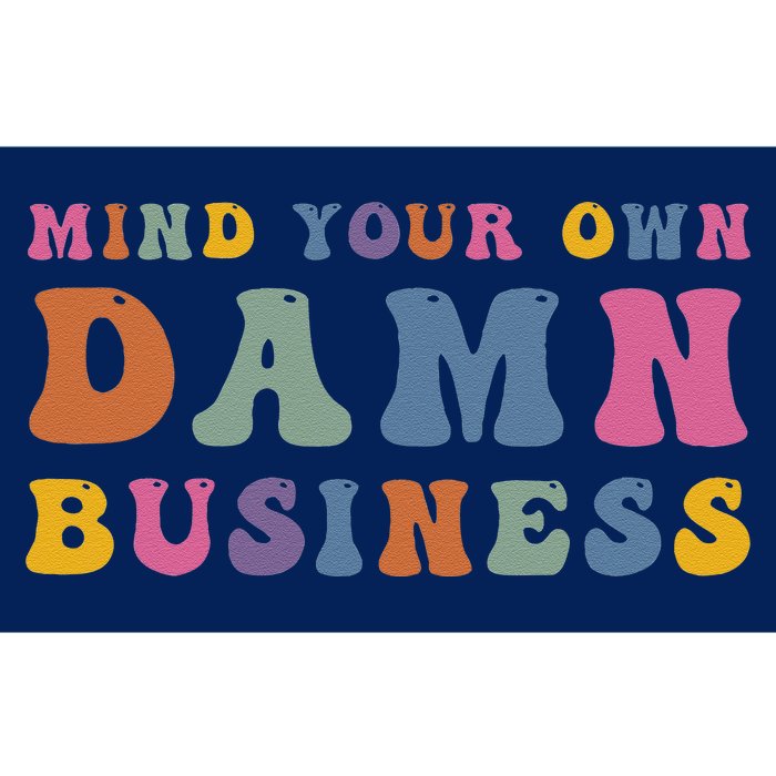 Mind Your Own Damn Business Harris Waltz 2024 Election Bumper Sticker