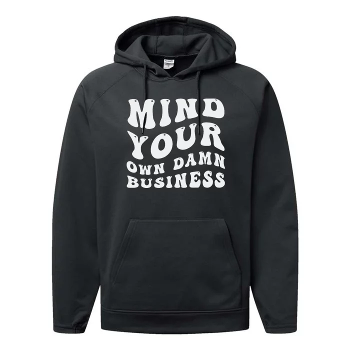 Mind Your Own Damn Business Harris Walz 2024 Performance Fleece Hoodie