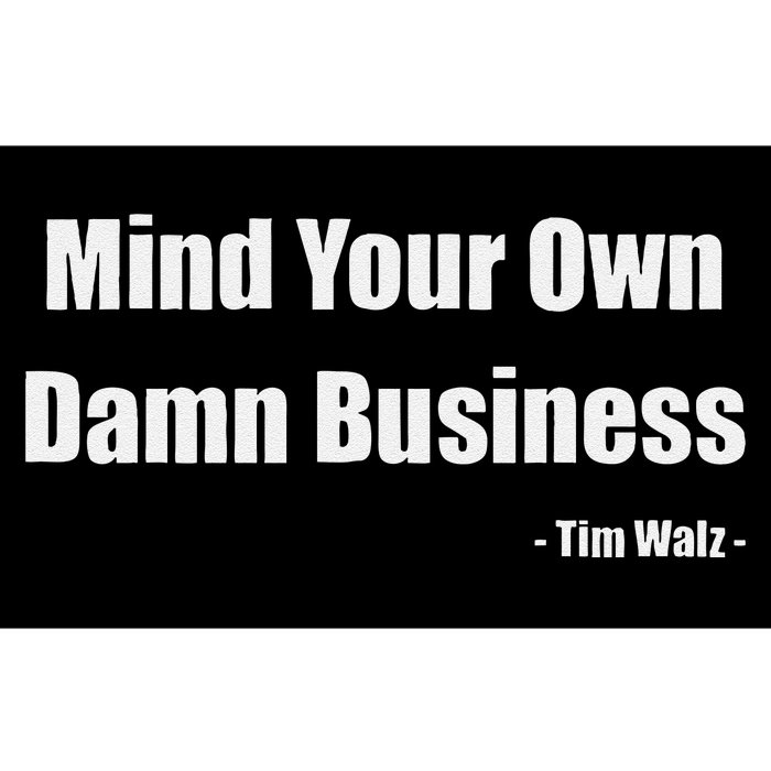 Mind Your Own Damn Business Harris Walz 2024 For President Bumper Sticker