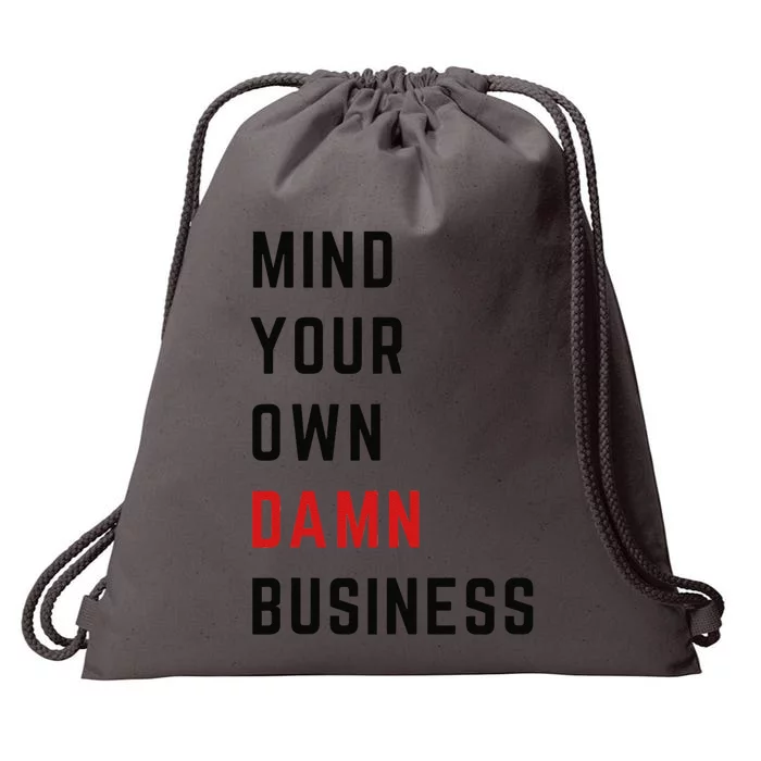 Mind Your Own Damn Business Harris Walz Joke Sarcastic Quote Drawstring Bag