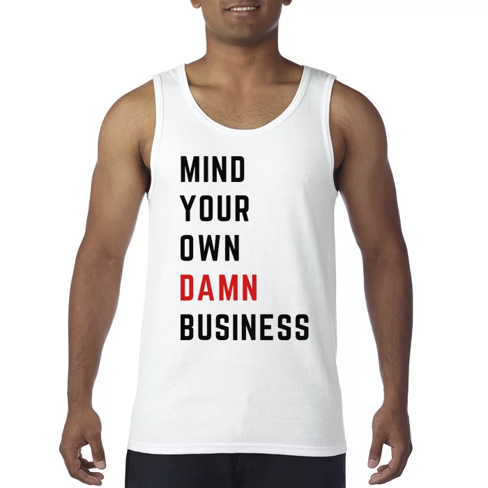 Mind Your Own Damn Business Harris Walz Joke Sarcastic Quote Tank Top