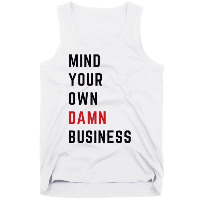 Mind Your Own Damn Business Harris Walz Joke Sarcastic Quote Tank Top