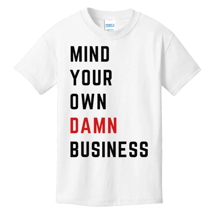 Mind Your Own Damn Business Harris Walz Joke Sarcastic Quote Kids T-Shirt