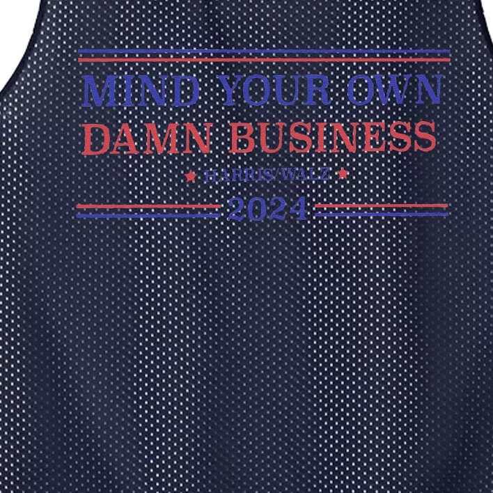 Mind Your Own Damn Business Kamala Harris Tim Walz 2024 Mesh Reversible Basketball Jersey Tank