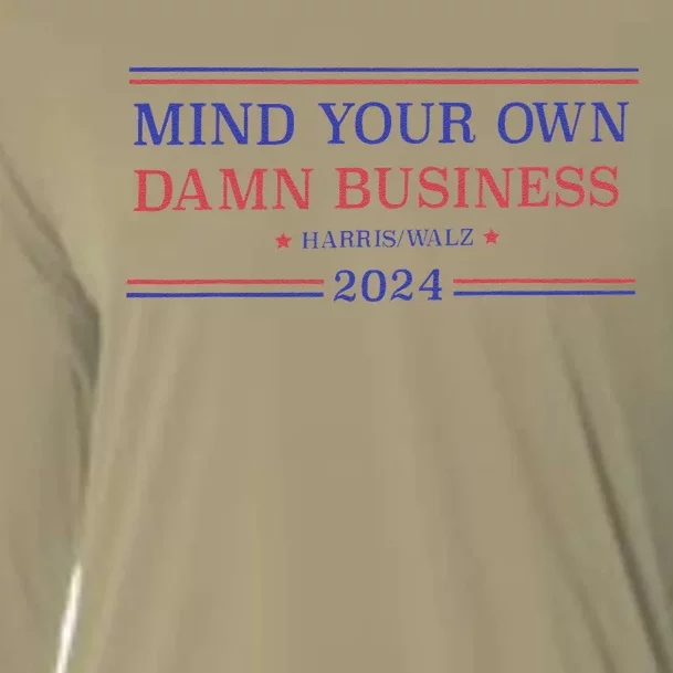 Mind Your Own Damn Business Kamala Harris Tim Walz 2024 Cooling Performance Long Sleeve Crew