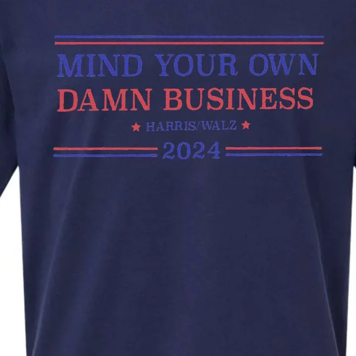 Mind Your Own Damn Business Kamala Harris Tim Walz 2024 Sueded Cloud Jersey T-Shirt