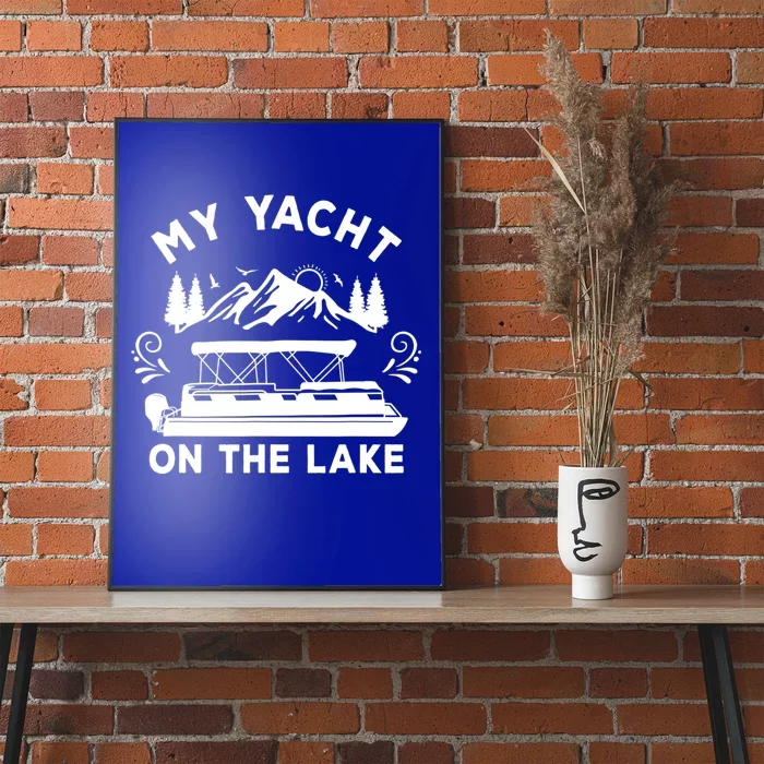 My Yacht On The Lake Pontoon Boat Mens Boating Poster