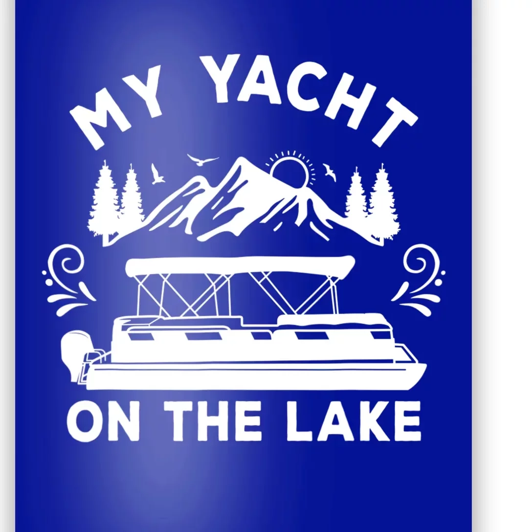 My Yacht On The Lake Pontoon Boat Mens Boating Poster