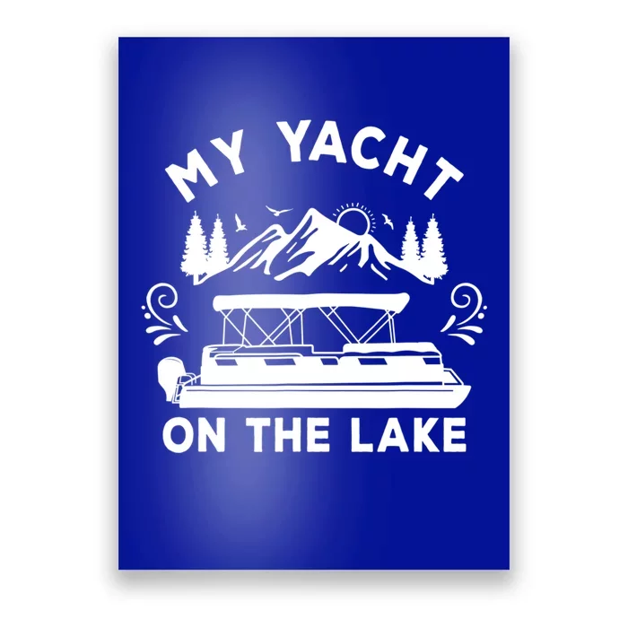 My Yacht On The Lake Pontoon Boat Mens Boating Poster