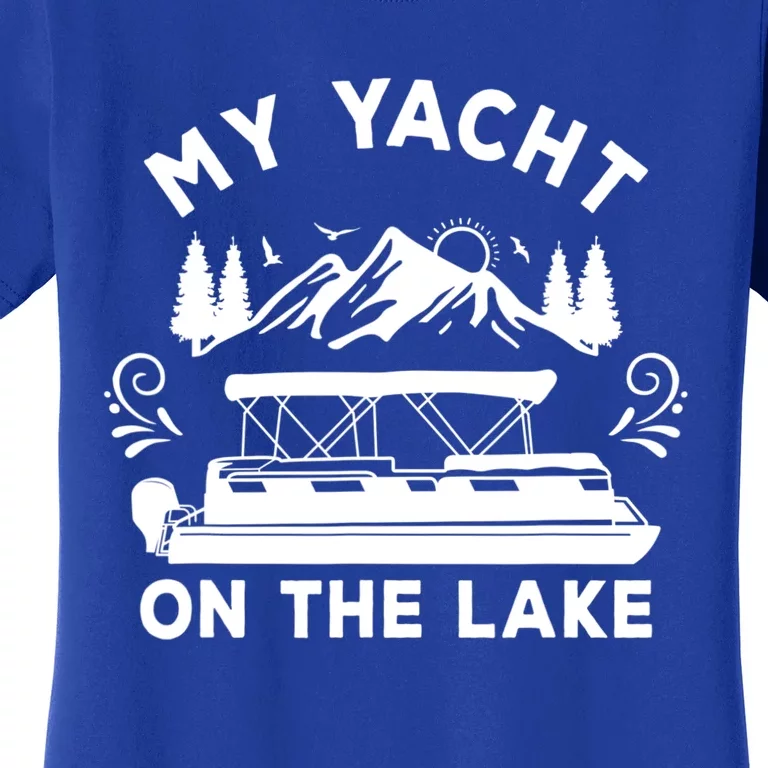 My Yacht On The Lake Pontoon Boat Mens Boating Women's T-Shirt