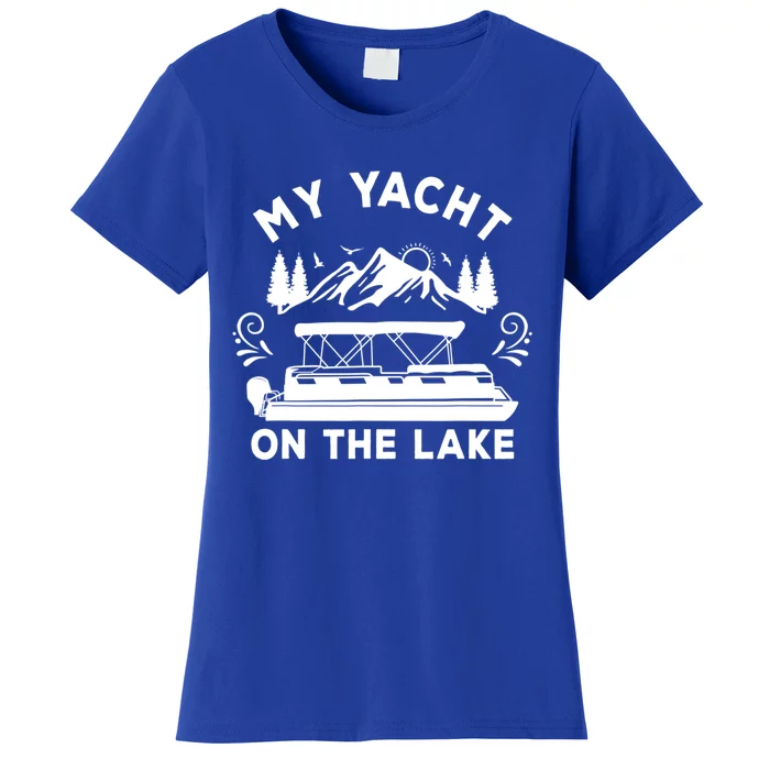 My Yacht On The Lake Pontoon Boat Mens Boating Women's T-Shirt