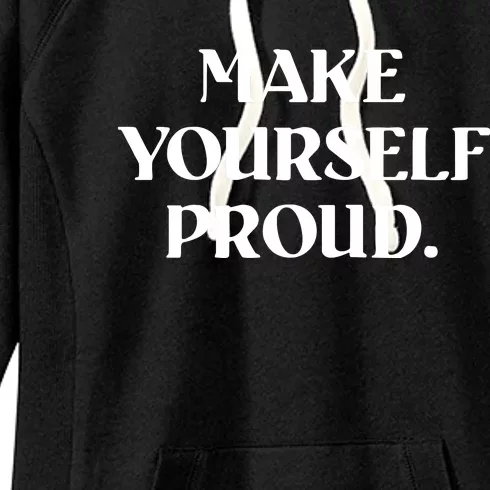 Make Yourself Proud Positive Quote Women's Fleece Hoodie