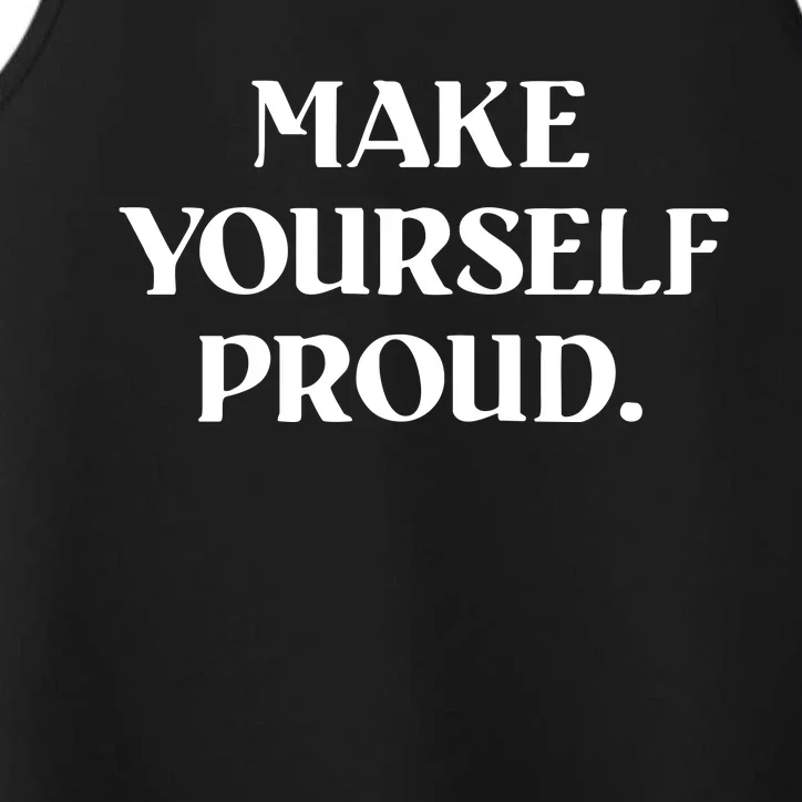 Make Yourself Proud Positive Quote Performance Tank