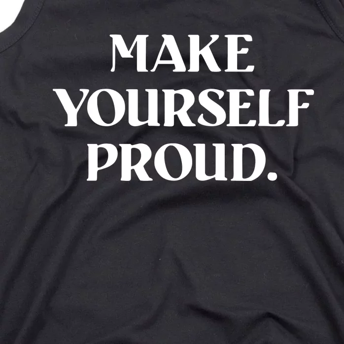 Make Yourself Proud Positive Quote Tank Top