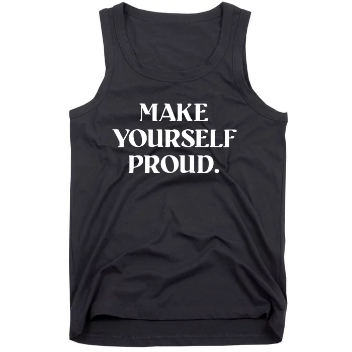 Make Yourself Proud Positive Quote Tank Top