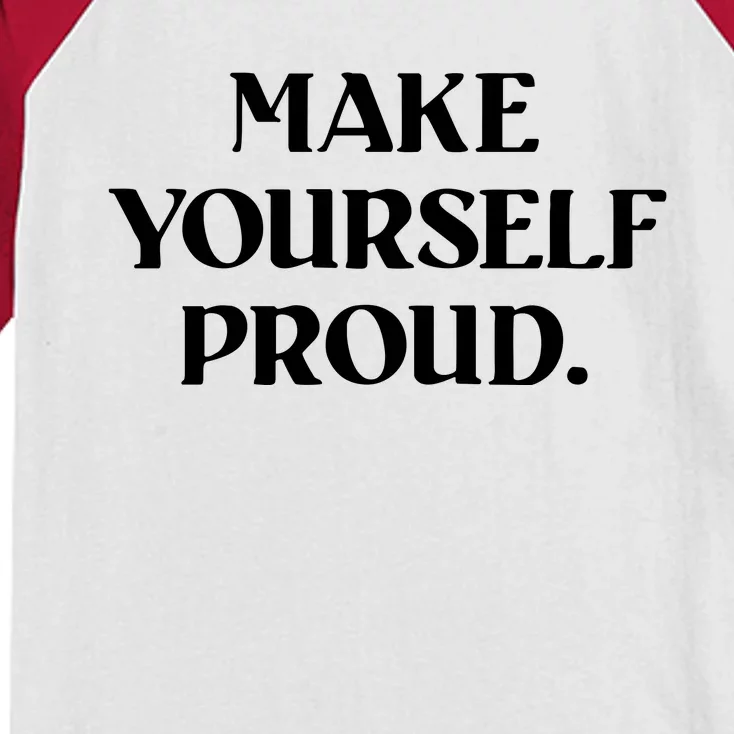 Make Yourself Proud Positive Quote Kids Colorblock Raglan Jersey